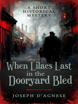 cover image of When Lilacs Last in the Dooryard Bled